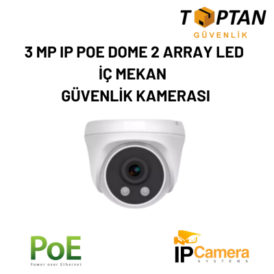 3 MP POE IP DOME İÇ MEKAN GÜVENLİK KAMERASI 2 ARRAY LED ARNA-1032