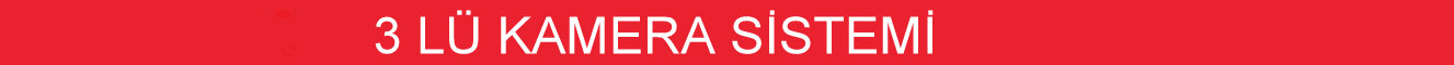 3 lü kamera sistemi 3 lü kamera sistemi